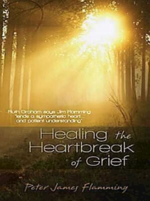 cover image of Healing the Heartbreak of Grief